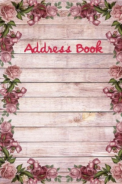 Address Book.: (flower Edition Vol. D76) Glossy and Soft Cover, Large Print, Font, 6 X 9 for Contacts, Addresses, Phone Numbers, Emai