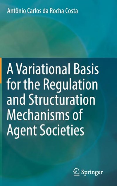 A Variational Basis for the Regulation and Structuration Mechanisms of Agent Societies