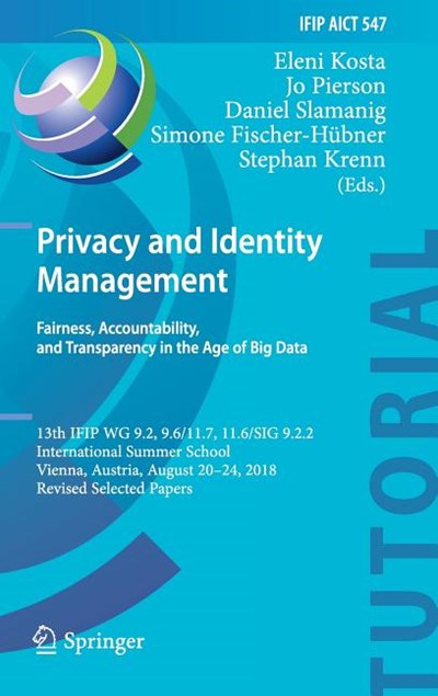 Privacy and Identity Management. Fairness, Accountability, and Transparency in the Age of Big Data: 13th Ifip Wg 9.2, 9.6/11.7, 11.6/Sig 9.2.2 Interna