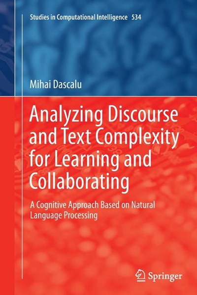 Analyzing Discourse and Text Complexity for Learning and Collaborating: A Cognitive Approach Based on Natural Language Processing