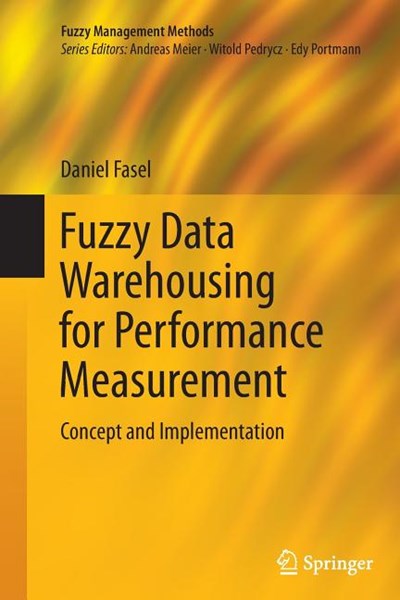 Fuzzy Data Warehousing for Performance Measurement: Concept and Implementation