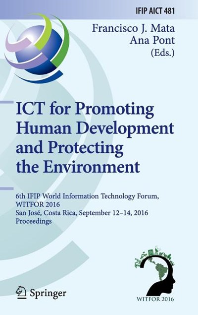 Ict for Promoting Human Development and Protecting the Environment: 6th Ifip World Information Technology Forum, Witfor 2016, San Jos�, Costa Rica, Se