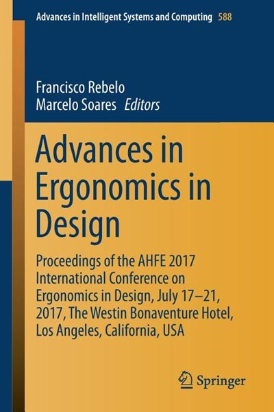 Advances in Ergonomics in Design: Proceedings of the Ahfe 2017 International Conference on Ergonomics in Design, July 17-21, 2017, the Westin Bonavent