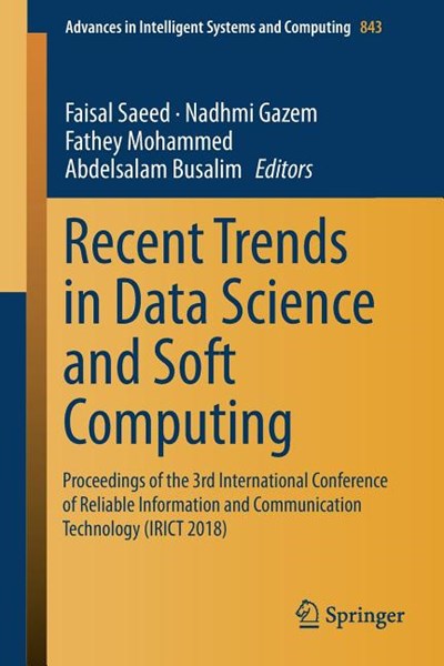 Recent Trends in Data Science and Soft Computing: Proceedings of the 3rd International Conference of Reliable Information and Communication Technology