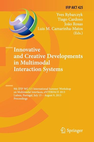 Innovative and Creative Developments in Multimodal Interaction Systems: 9th Ifip Wg 5.5 International Summer Workshop on Multimodal Interfaces, Enterf