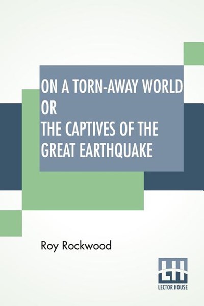 On A Torn-Away World Or The Captives Of The Great Earthquake