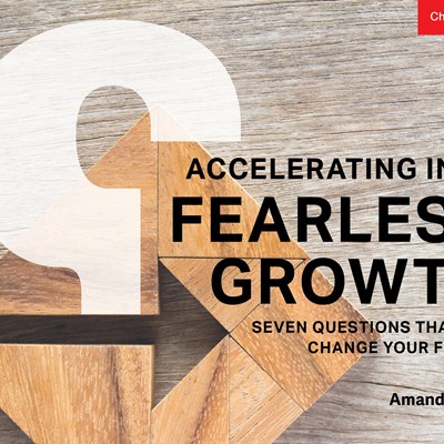 Accelerating into Fearless Growth: Seven Questions That Can Change Your Future