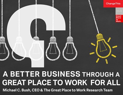 A Better Business through a Great Place to Work for All
