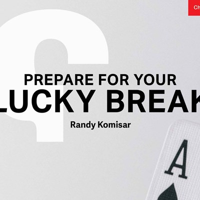 Prepare for Your Lucky Break