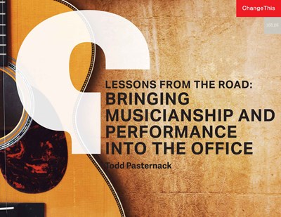 Lessons From The Road: Bringing Musicianship and Performing Into The Office