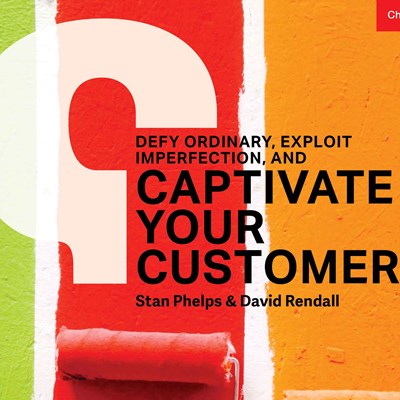 Defy Ordinary, Exploit Imperfection, and Captivate your Customers