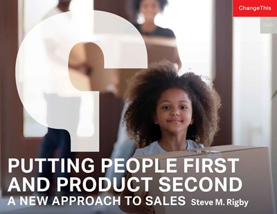 Putting People First and Product Second: A New Approach to Sales
